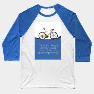 Keep moving bicycle Baseball T-Shirt